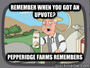 Remember when you got an upvote? Pepperidge Farms Remembers - Remember when you got an upvote? Pepperidge Farms Remembers  Pepperidge farms