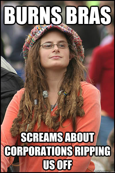 BURNS BRAS SCREAMS ABOUT CORPORATIONS RIPPING US OFF  College Liberal