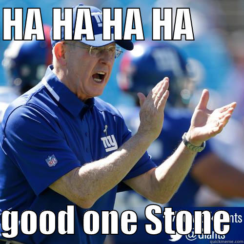 HA HA HA HA         GOOD ONE STONE  Misc