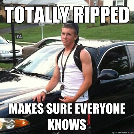 Totally ripped makes sure everyone knows  