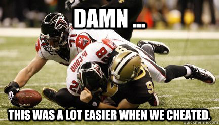 Damn ... This was a lot easier when we cheated.  Who Dat