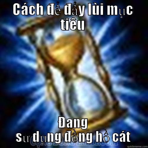 Đồng cơm mẹ nấu hồ cát - CÁCH ĐỂ ĐẨY LÙI MỤC TIÊU ĐANG SỬ DỤNG ĐỒNG HỒ CÁT Misc