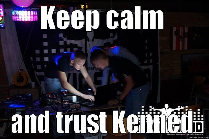 KEEP CALM AND TRUST KENNED Misc