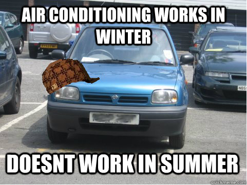 air conditioning works in winter doesnt work in summer - air conditioning works in winter doesnt work in summer  scumbag first-car