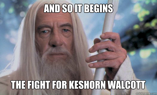 And so It begins The fight for Keshorn walcott - And so It begins The fight for Keshorn walcott  Gandalf the White