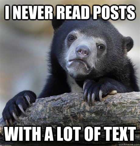 i never read posts with a lot of text - i never read posts with a lot of text  Confession Bear
