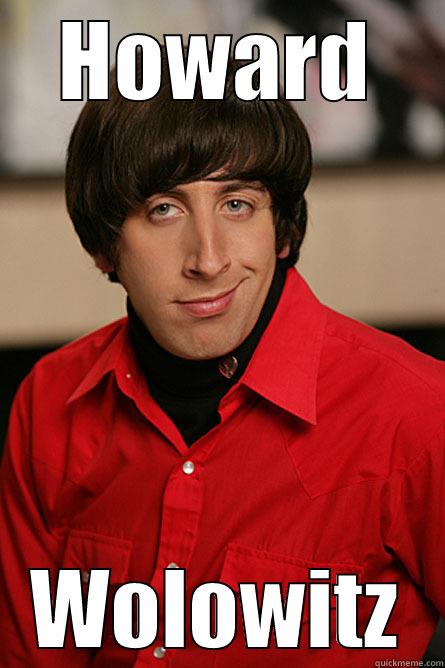 HOWARD WOLOWITZ Pickup Line Scientist