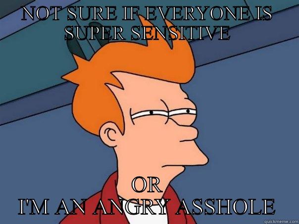 NOT SURE IF EVERYONE IS SUPER SENSITIVE OR I'M AN ANGRY ASSHOLE Futurama Fry
