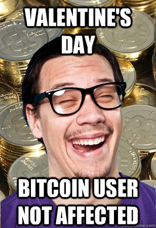 Valentine's Day bitcoin user not affected  Bitcoin user not affected