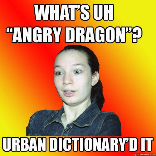    Angry Dragon