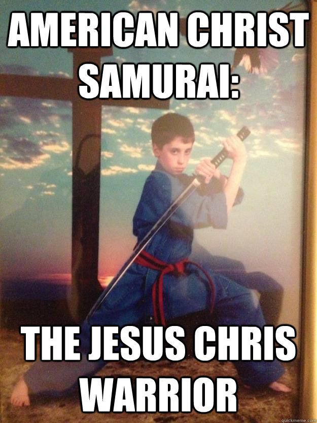 american christ samurai: the jesus chris warrior  - american christ samurai: the jesus chris warrior   American Christ Samurai