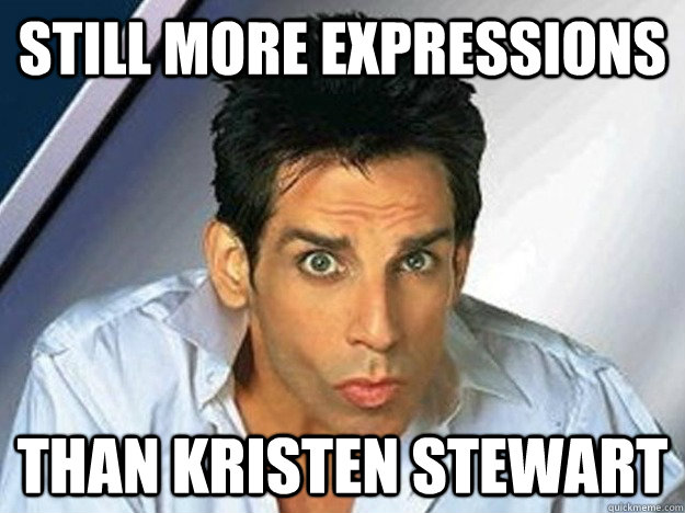 still more expressions  than kristen stewart - still more expressions  than kristen stewart  zoolander twilight