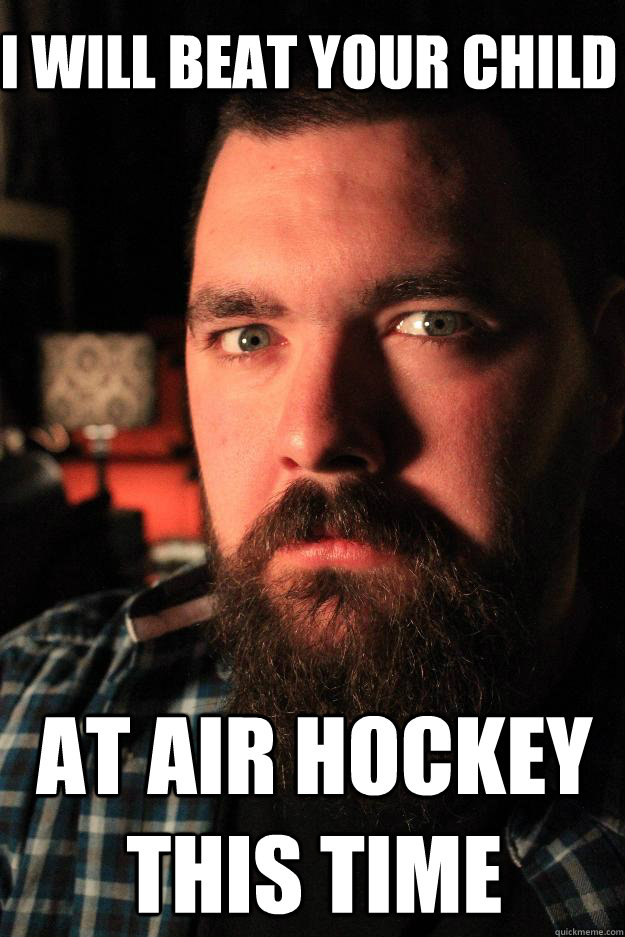 I will beat your child at air hockey this time  Dating Site Murderer