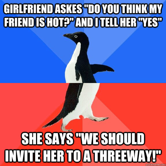 Girlfriend askes 
