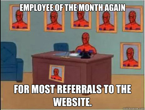 employee of the month again for most referrals to the website.  desk spiderman