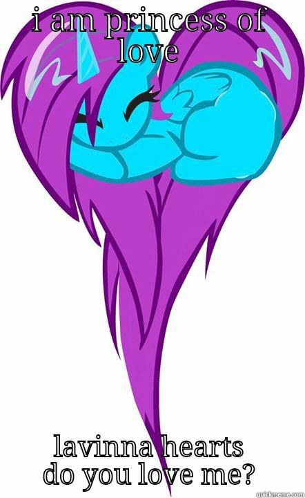 I AM PRINCESS OF LOVE LAVINNA HEARTS DO YOU LOVE ME? Misc