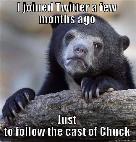 I JOINED TWITTER A FEW MONTHS AGO JUST TO FOLLOW THE CAST OF CHUCK Confession Bear