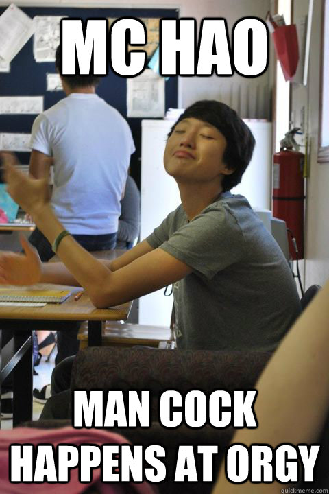 MC Hao Man Cock Happens At Orgy  smug chinese asshole