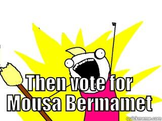  THEN VOTE FOR MOUSA BERMAMET All The Things