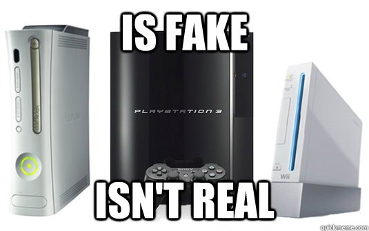 Is fake ISN'T REAL - Is fake ISN'T REAL  Video Game Logic