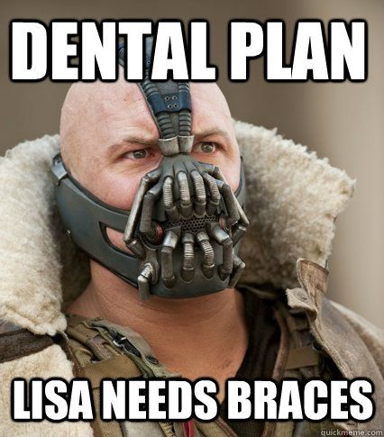 Dental Plan Lisa Needs Braces - Dental Plan Lisa Needs Braces  Bane is confused