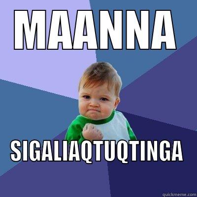 MAANNA SIGALIAQTUQTINGA Success Kid