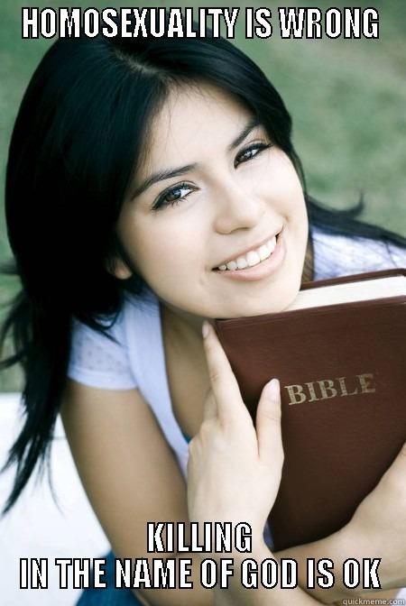 HOMOSEXUALITY IS WRONG KILLING IN THE NAME OF GOD IS OK Misc