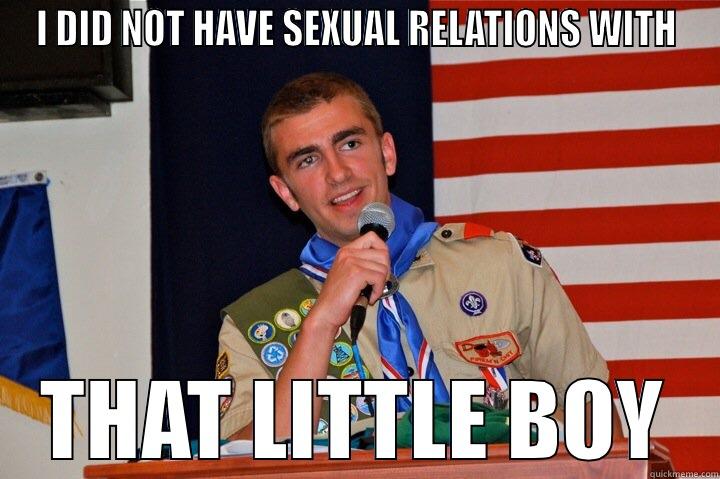 chester molestor - I DID NOT HAVE SEXUAL RELATIONS WITH THAT LITTLE BOY Misc