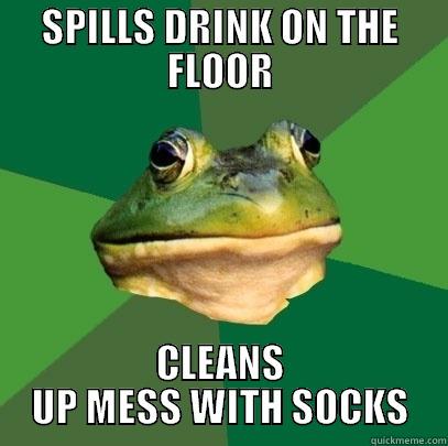 SPILLS DRINK ON THE FLOOR CLEANS UP MESS WITH SOCKS Foul Bachelor Frog