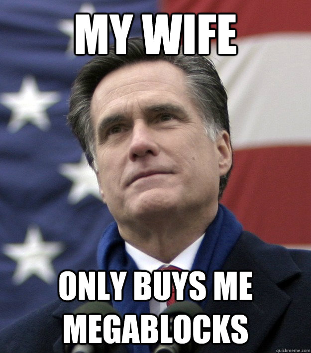 My Wife Only buys me megablocks  Mitt Romney