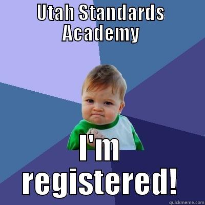 UTAH STANDARDS ACADEMY I'M REGISTERED! Success Kid