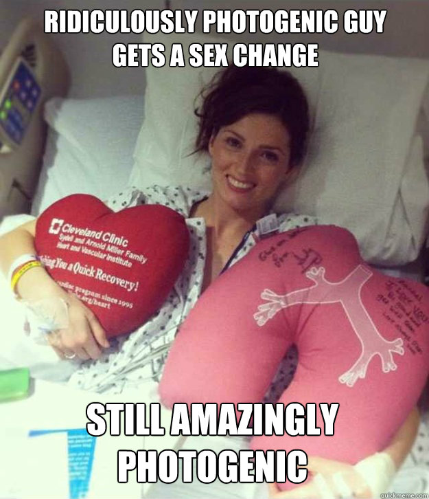 ridiculously photogenic guy
gets a sex change Still Amazingly
photogenic  Ridiculously Photogenic Surgery Girl