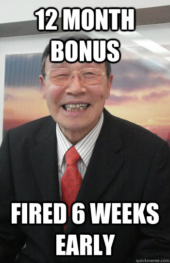 12 month bonus Fired 6 weeks early  