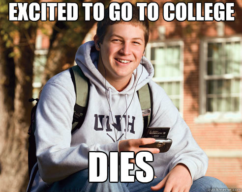 Excited to go to college Dies  College Freshman