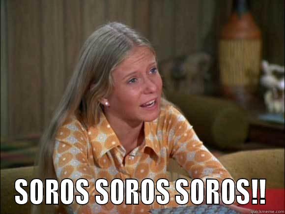  SOROS SOROS SOROS!! Misc