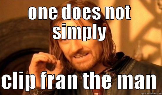 ONE DOES NOT SIMPLY  CLIP FRAN THE MAN Boromir