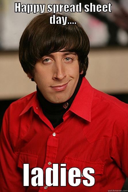 HAPPY SPREAD SHEET DAY.... LADIES  Pickup Line Scientist