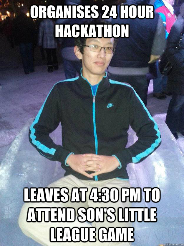 Organises 24 hour hackathon Leaves at 4:30 PM to attend son's little league game - Organises 24 hour hackathon Leaves at 4:30 PM to attend son's little league game  self hating program manager