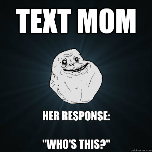 Text Mom Her response:

