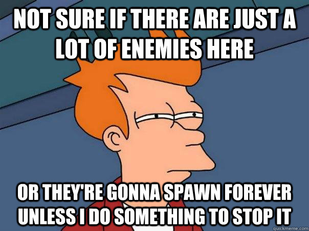 not sure if there are just a lot of enemies here or they're gonna spawn forever unless i do something to stop it - not sure if there are just a lot of enemies here or they're gonna spawn forever unless i do something to stop it  Futurama Fry