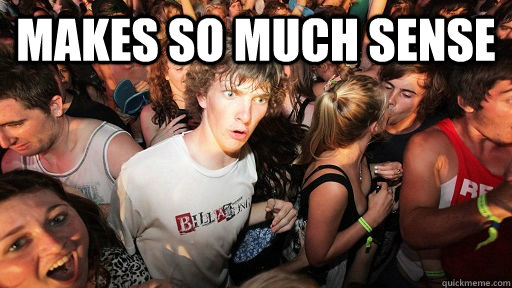 Makes so much sense   Sudden Clarity Clarence