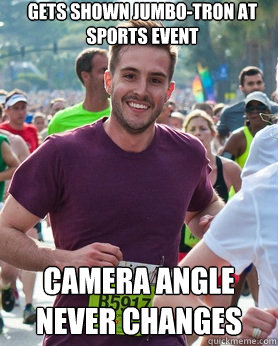 GETS SHOWN JUMBO-TRON AT SPORTS EVENT CAMERA ANGLE NEVER CHANGES  Ridiculously photogenic guy