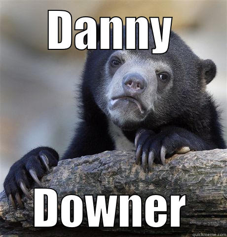 DANNY DOWNER Confession Bear