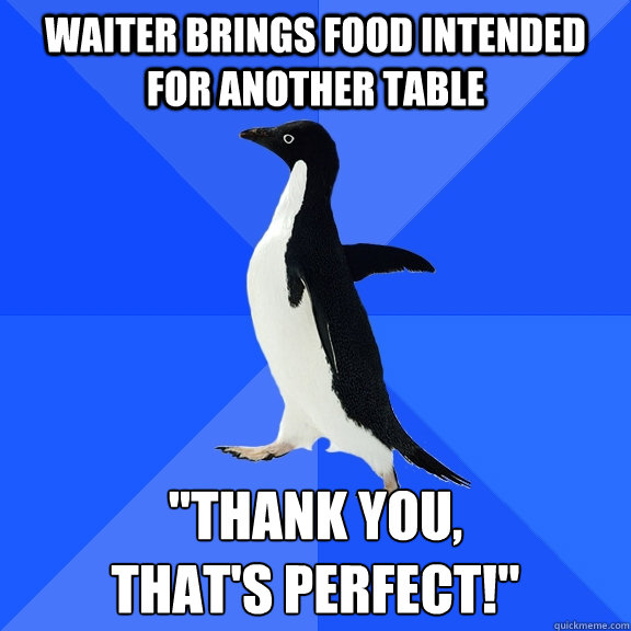 Waiter brings food intended for another table 