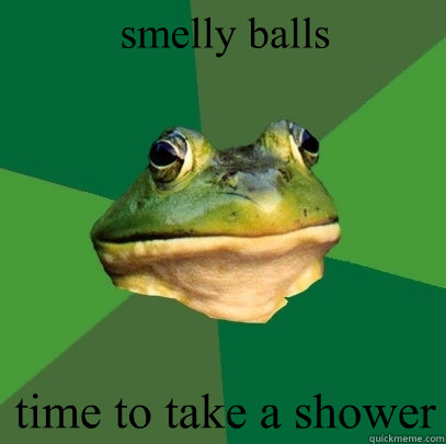 smelly balls time to take a shower  Foul Bachelor Frog