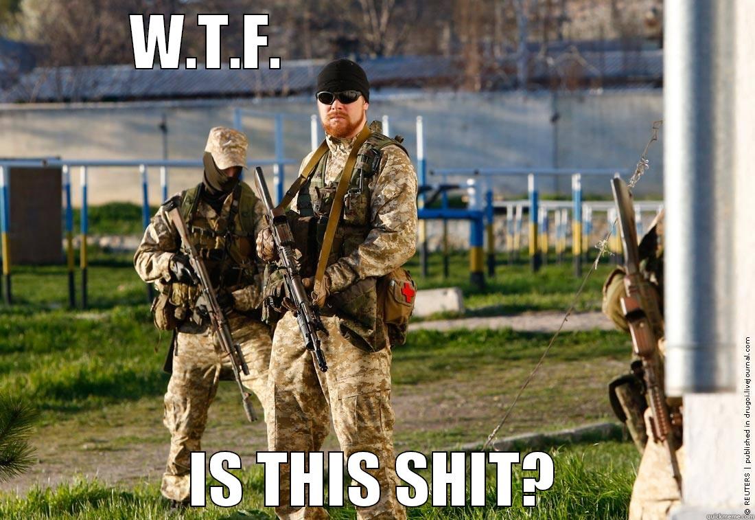 W.T.F.                            IS THIS SHIT? Misc