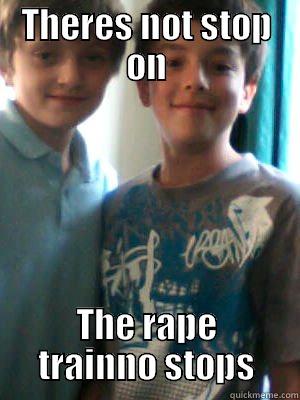 THERES NOT STOP ON THE RAPE TRAINNO STOPS Misc