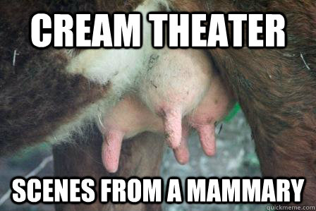 Cream Theater Scenes from a Mammary - Cream Theater Scenes from a Mammary  Prog Rock