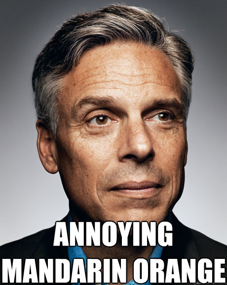 Annoying Mandarin Orange
   Jon Huntsman