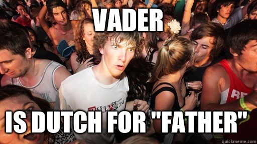 Vader Is Dutch for 